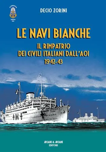 Le navi bianche. Il rimpatrio dei civili italiani dall‘AOI 1942-43 Bestseller