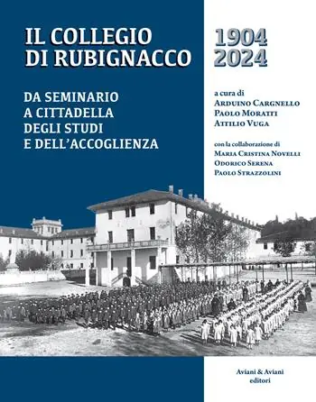Il Collegio di Rubignacco 1904-2024. Da seminario a cittadella degli studi e dell’accoglienza Affare