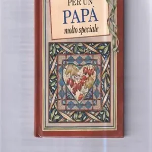 Sconto Per un papà molto speciale. Ediz. illustrata