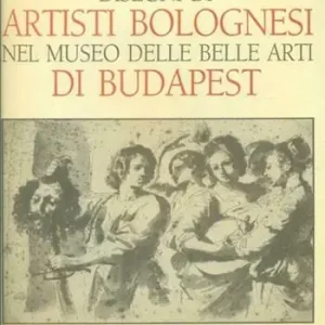 Compra Oggi Stesso Disegni di artisti bolognesi nel Museo di Belle Arti di Budapest