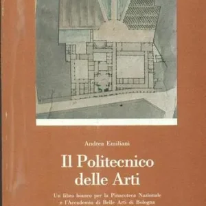 Direttamente Dal Produttore Il politecnico delle arti. Un libro bianco per la Pinacoteca nazionale e l‘Accademia di belle arti di Bologna