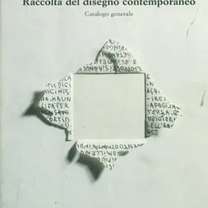 Raccolta del disegno contemporaneo. Galleria civica di Modena. Catalogo generale A Buon Prezzo