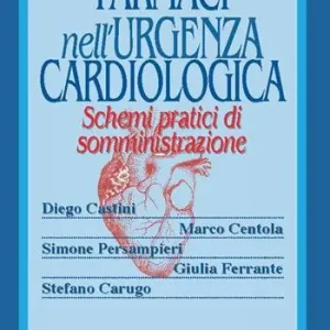 Acquista Ora Farmaci nell‘urgenza cardiologica. Schemi pratici di somministrazione