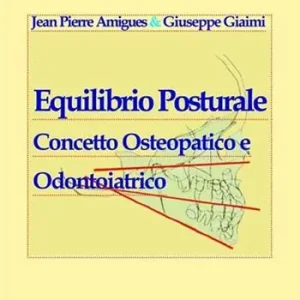 Equilibrio posturale. Concetto osteopatico e odontoiatrico Prezzo Basso