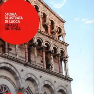 Storia illustrata di Lucca Prezzo Ridotto