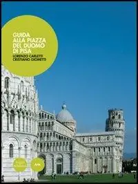 Affare Uno sguardo sulla piazza. Guida alla piazza del Duomo di Pisa