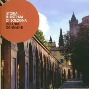 Popolare Storia illustrata di Bologna. Ediz. illustrata