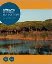 Ombrone, un fiume tra due terre Compra Oggi Stesso