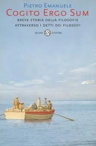 Cogito ergo sum. Breve storia della filosofia attraverso i detti dei filosofi Occasione Imperdibile