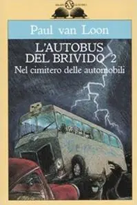 Nuova Collezione Nel cimitero delle automobili. L‘autobus del brivido. Vol. 2