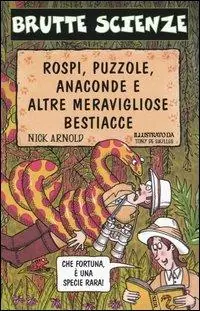 Rospi, puzzole, anaconde e altre meravigliose bestiacce. Ediz. illustrata Prezzo Basso