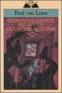 Prezzo Scontato Improvvisamente ho avuto gli occhi azzurri