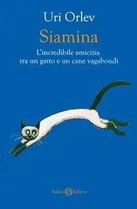 Siamina. L‘incredibile amicizia tra un gatto e un cane vagabondi Spedizione Espresso