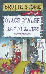 Callosi cavalieri e mefitici manieri. Ediz. illustrata Bestseller