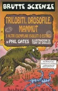 Nuova Collezione Trilobiti, drosofile, mammut e altri esemplari evoluti o estinti. Ediz. illustrata