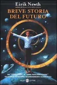 Solo Oggi Breve storia del futuro. Cosa accadrà dopo l‘anno 2000?