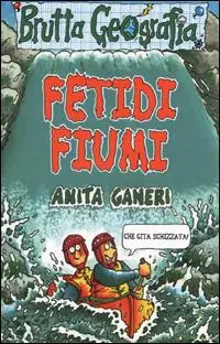 Vendita Finale Fetidi fiumi. Ediz. illustrata