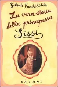 Offerta Limitata La vera storia della principessa Sissi