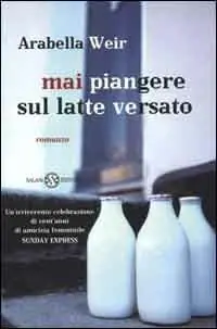 Offerta Del Giorno Mai piangere sul latte versato