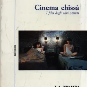 Novità Cinema chissà. I film degli anni Ottanta