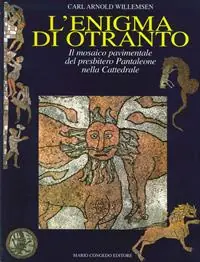 Prezzo Conveniente L‘ enigma di Otranto. Il mosaico pavimentale del Presbitero Pantaleone nella Cattedrale