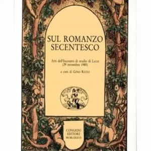 Sul romanzo secentesco. Atti dell‘Incontro di studio di Lecce (29 novembre 1985) Occasione Imperdibile