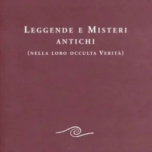 Offerta Leggende e misteri antichi (nella loro occulta verità)