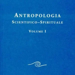 Antropologia scientifico-spirituale. Vol. 1 Reso Gratuito