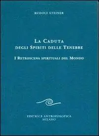 La caduta degli spiriti delle tenebre. I retroscena spirituali del mondo Reso Gratuito