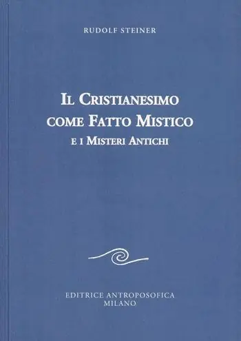 Novità Il cristianesimo come fatto mistico e i misteri antichi