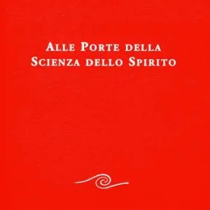 Alle porte della scienza dello spirito Esclusivo