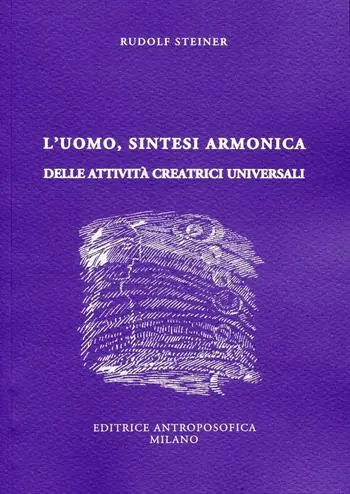 Ordina Subito L‘uomo, sintesi armonica delle attività creatrici universali