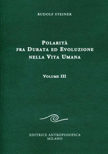 Nuovo Arrivo Polarità fra durata ed evoluzione nella vita umana. Vol. 3