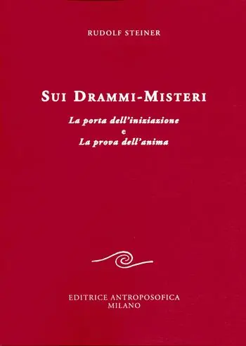 Prezzo Ridotto Sui drammi-misteri. La porta dell‘iniziazione e La prova dell‘anima