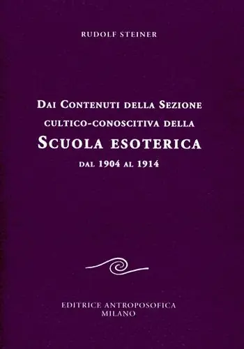 Offerta Dai contenuti della sezione cultico-conoscitiva della scuola esoterica. Dal 1904 al 1914
