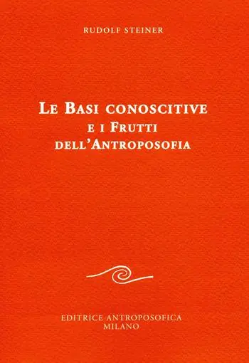 Ordina Subito Le basi conoscitive e i frutti dell‘antroposofia