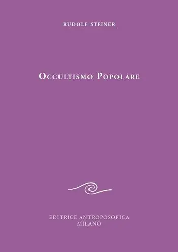 Occultismo popolare. Il Vangelo di Giovanni. La scienza dello spirito alla luce del Vangelo di Giovanni Saldi