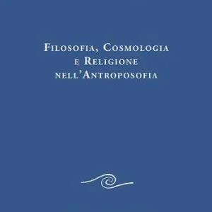 Super Prezzo Filosofia, cosmologia e religione nell‘antroposofia