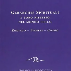 Spedizione Espresso Gerarchie spirituali e loro riflesso nel mondo fisico. Zodiaco-Pianeti-Cosmo
