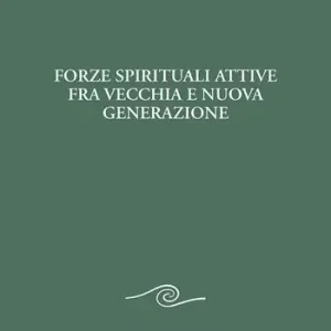 Forze spirituali attive fra vecchia e nuova generazione. Corso pedagogico per i giovani Compra Oggi Stesso