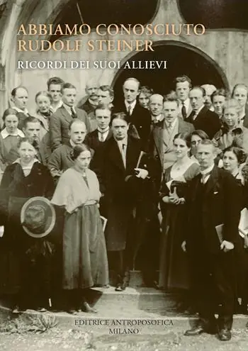 Abbiamo conosciuto Rudolf Steiner. Ricordi dei suoi allievi Miglior Prezzo