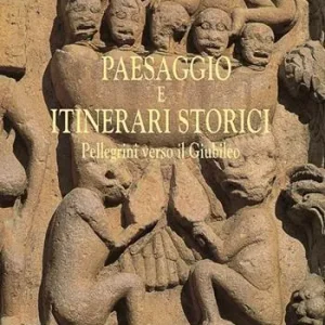 Paesaggio e itinerari storici. Pellegrini verso il giubileo Offerta