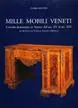 Professionale Mille mobili veneti. L‘arredo domestico in Veneto dal sec. XV al sec. XIX. Le province di Verona, Padova e Rovigo. Vol. 2
