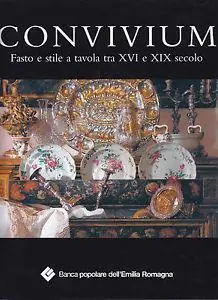 Convivium. Fasto e stile a tavola tra XVI e XIX secolo Offerta Del Giorno