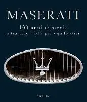 Ultime Pezzi 1914-2014 Maserati. 100 anni di storia attraverso i fatti più significativi. Ediz. multilingue