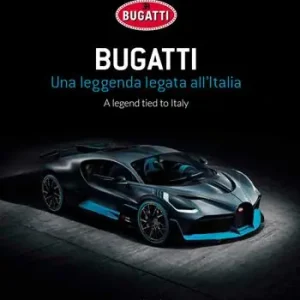 Bugatti. Una leggenda legata all‘Italia. Ediz. italiana e inglese Saldi