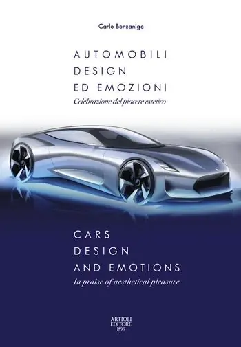 Automobili, design ed emozioni. Celebrazione del piacere estetico. Ediz. italiana e inglese Scelto Dai Clienti