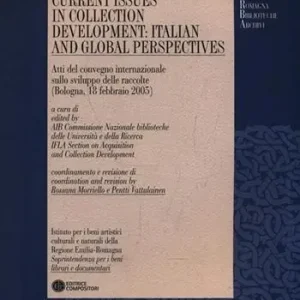 Sconto Current issues in collection development italian and global perspectives. Atti del Convegno internazionale sullo sviluppo delle raccolte (Bologna, 18 febbraio 2005). Ediz. bilingue