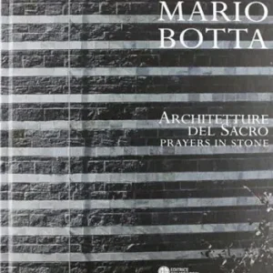 Sconto Mario Botta. Architetture del sacro. Prayers in stone. Ediz. inglese