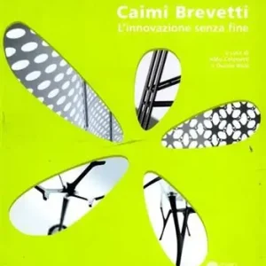 Caimi brevetti. L‘innovazione senza fine. Ediz. bilingue Ultime Pezzi